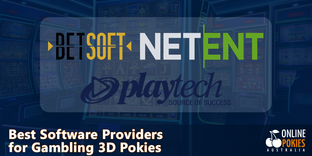 software providers who develop 3D Pokies in Australia