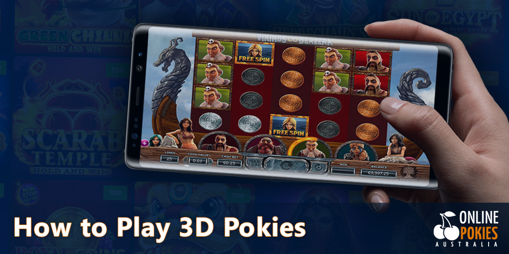 A short instruction on how to Play 3d pokies for Australian players