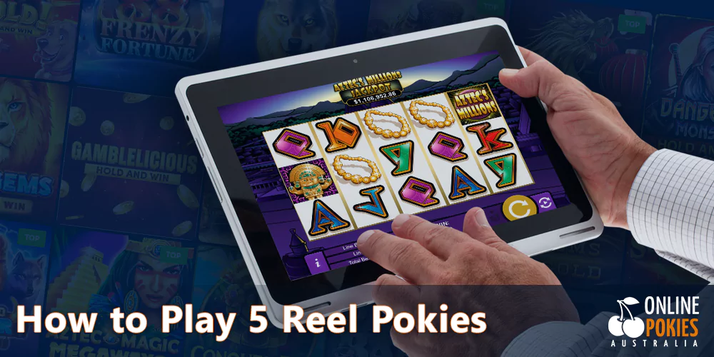 Short instructions on how to play 5 reel pokies for Australian