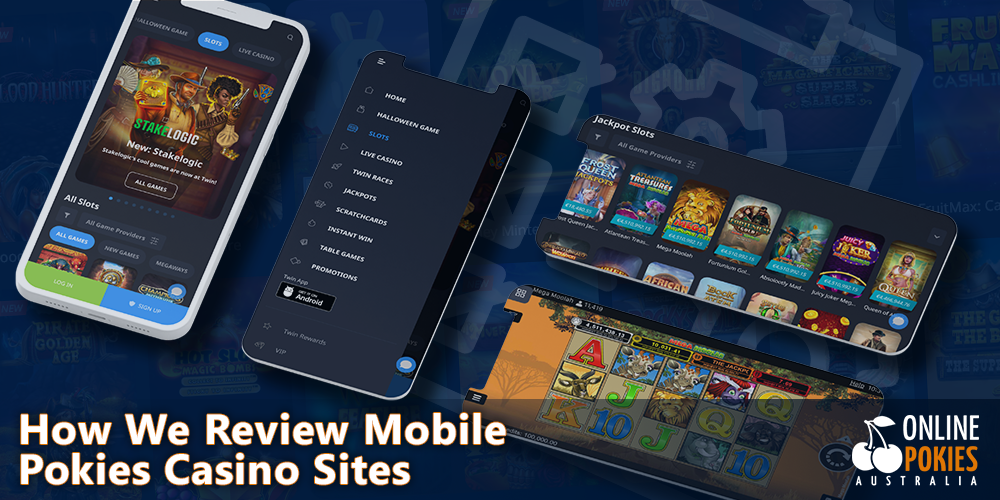 A detailed description of how we do Mobile Pokies casino site reviews