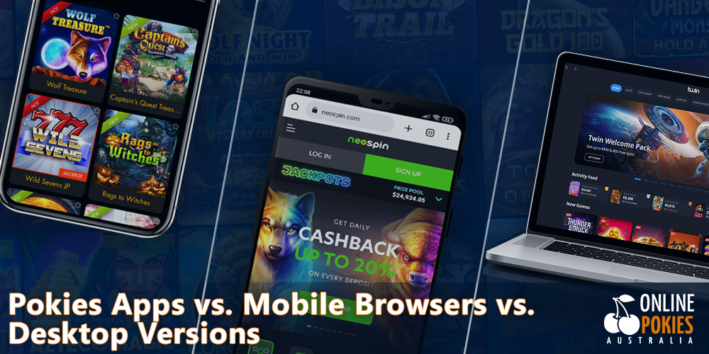 the differences between the apps, web browsers, and desktop versions of real money pokies