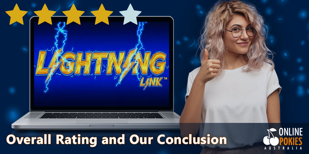We recommend that you play the Lightning Link pokies with rating 4 stars