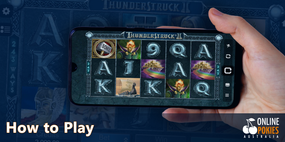 detailed instructions on how to start playing Thunderstruck 2 Pokie