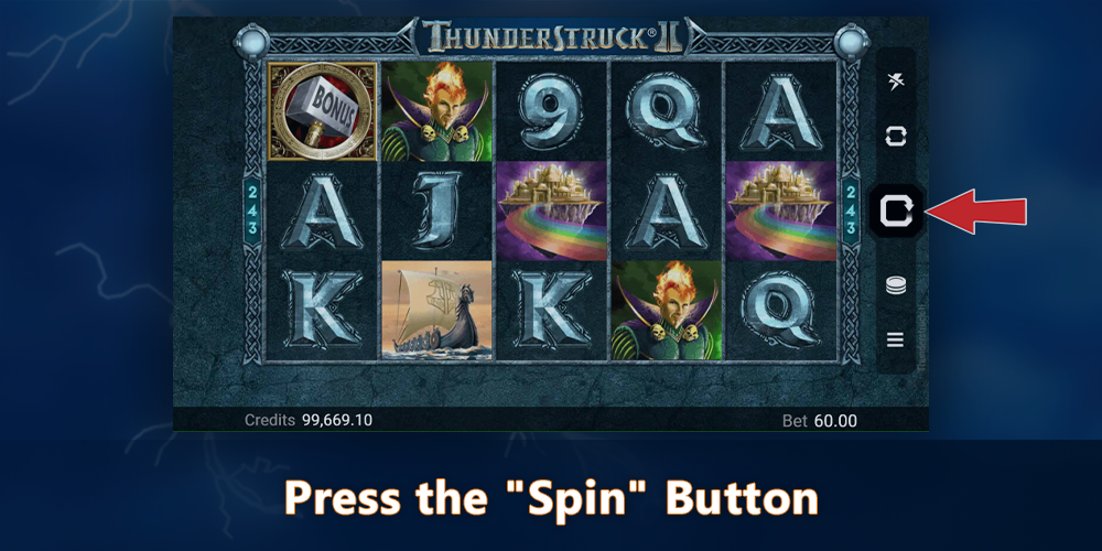 Click "Spin" to start playing Thunderstruck 2 Pokie
