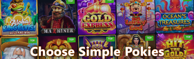 Choose simple pokies to start with
