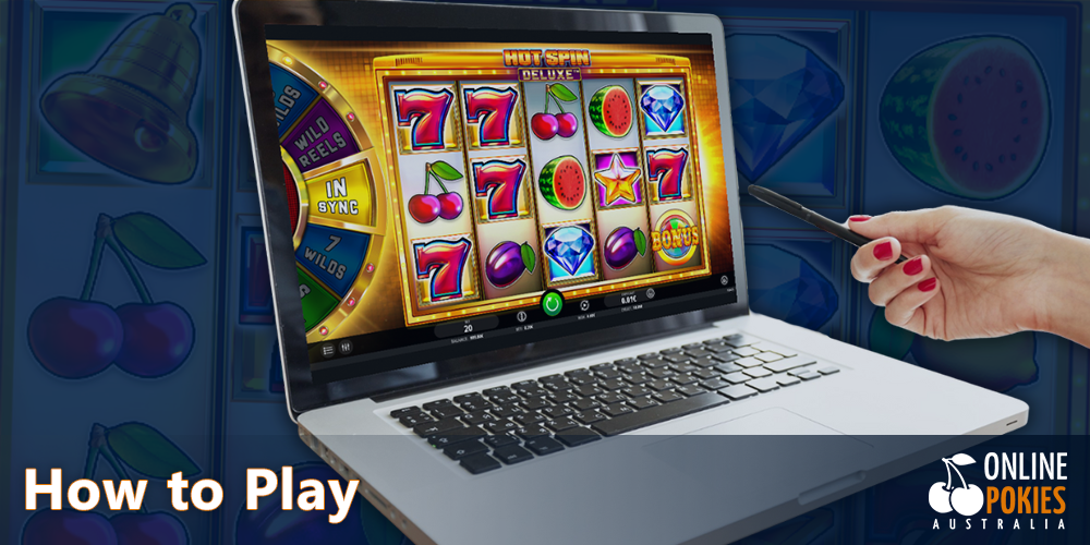 Detailed instructions on how to start playing Hot Spin Deluxe Pokie