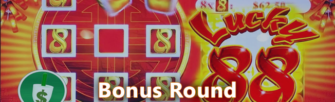 Bonus round in Lucky 88 pokie