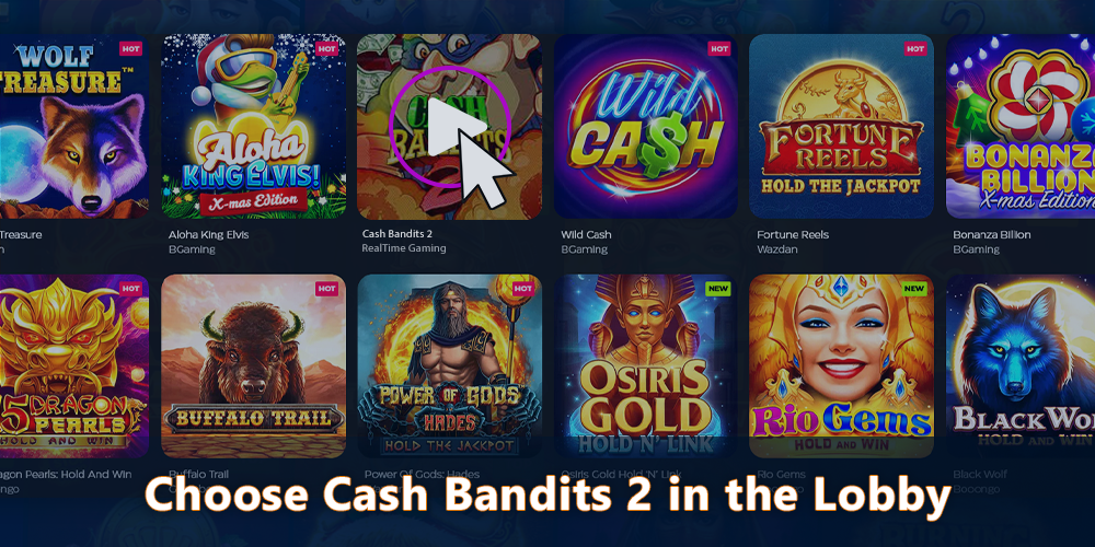 Choose the Cash Bandits 2 game in the casino lobby