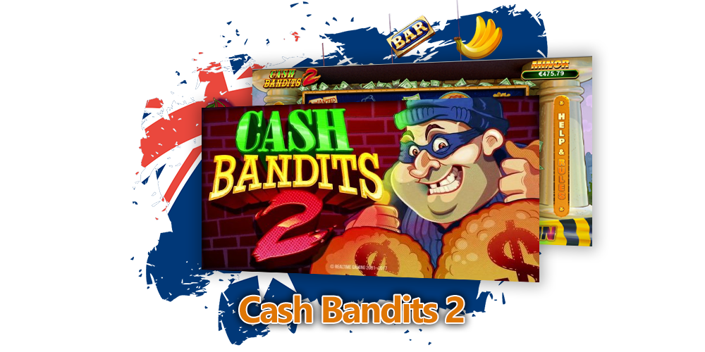 Cash Bandits 2 Pokie Review for Australian players