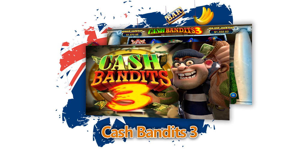 Cash Bandits 3 Pokie Review for Australian players
