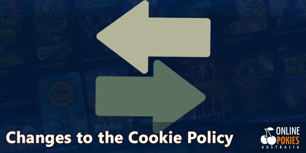 Changes to the cookie policy at online pokies AU